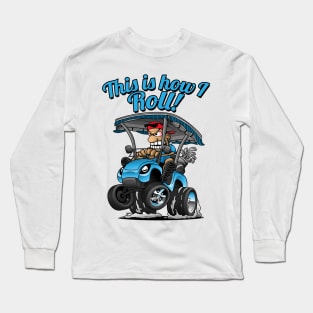 This Is How I Roll Funny Golf Cart Cartoon Long Sleeve T-Shirt